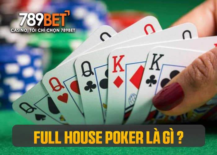 Giới thiệu Full House Poker là gì