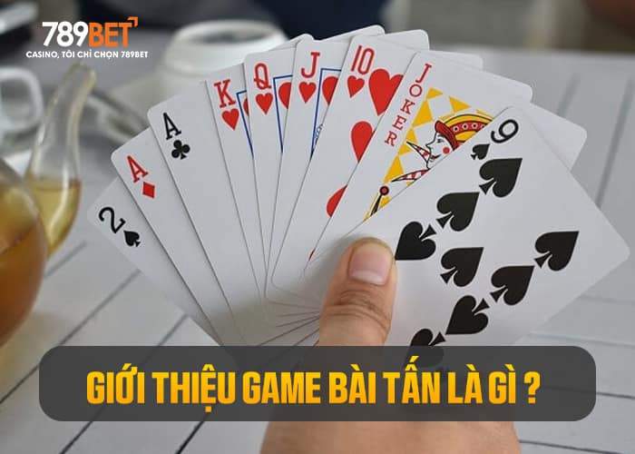 Giới thiệu game bài Tấn