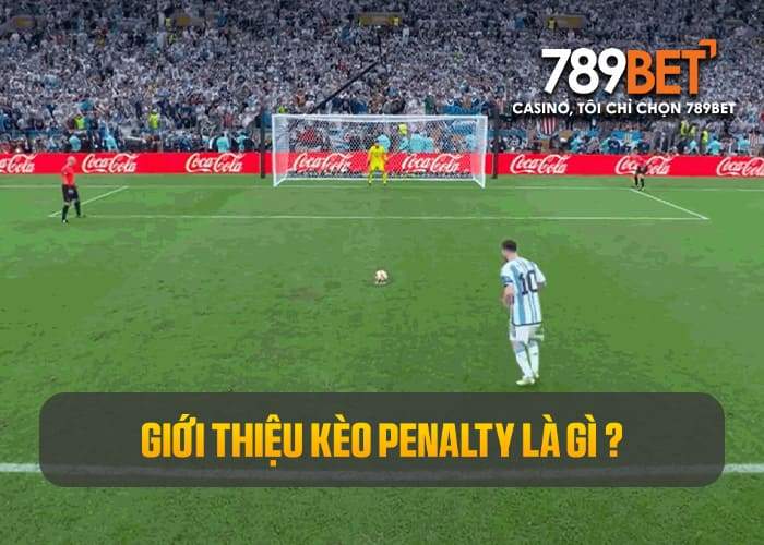 Giới thiệu kèo penalty là gì