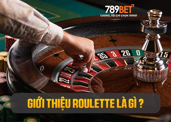 Giới thiệu về trò chơi Roulette