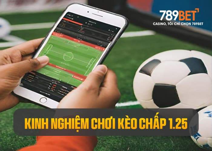 Tìm hiểu những mẹo chơi kèo chấp 1 1/4