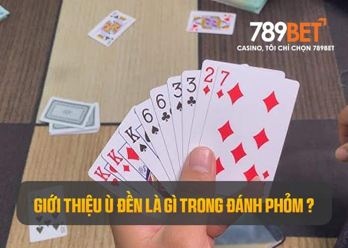 Ù đền trong Phỏm là tính huống đánh cho đối thủ ăn 3 lá bài