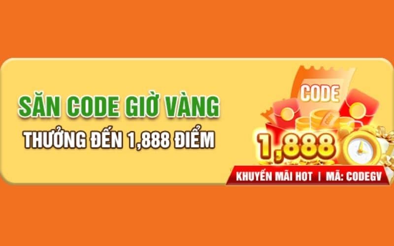 Khuyến mãi săn code giờ vàng thưởng đến 1888K